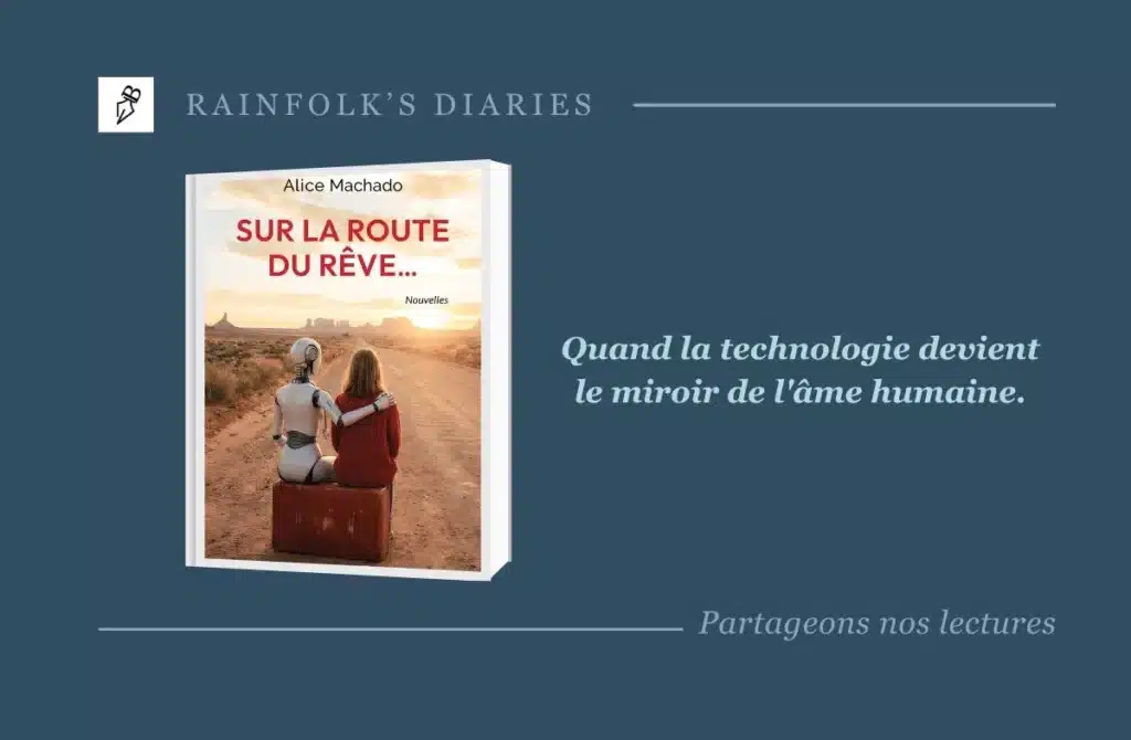 Sur la route du rêve : Alice Machado explore l’âme numérique Livre : Sur la route du rêve – Alice Machado