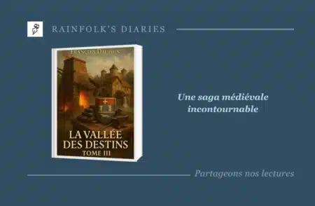 La Sève et le Fer : chronique du tome III de La Vallée des Destins La Sève et le Fer Tome III de La Vallée des Destins de François Dauphin