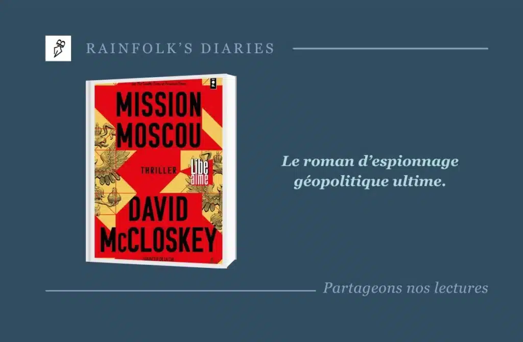 Mission Moscou de David McCloskey : Le roman d’espionnage géopolitique absolu Livre : Mission Moscou – David McCloskey
