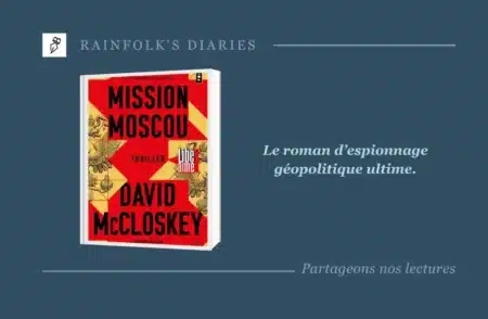 Mission Moscou de David McCloskey : Le roman d’espionnage géopolitique absolu Livre : Mission Moscou – David McCloskey