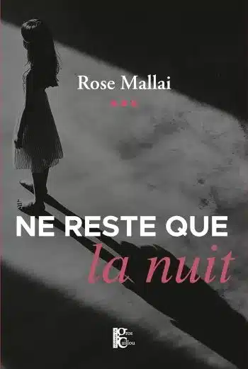 Rose Mallai : Ne reste que la nuit, un thriller sombre