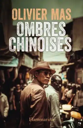 couverture livre ombres chinoises olivier mas Ombres chinoises d’Olivier Mas : avis et critique littéraire