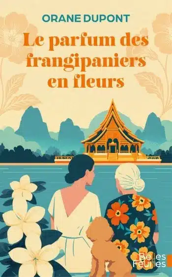 Orane Dupont : Le Parfum des frangipaniers en fleurs