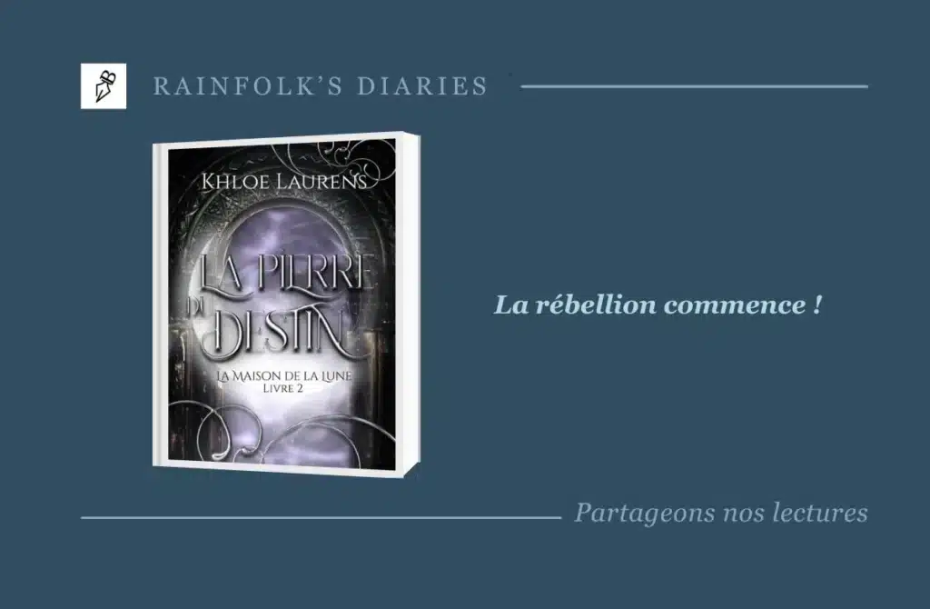 La pierre du destin : La maison de la Lune T2, une suite saisissant Livre : La pierre du destin – Khloe Laurens