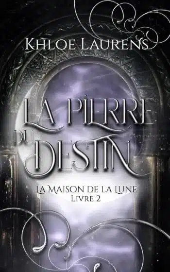 couverture livre pierre destin maison lune khloe laaurens La pierre du destin : Mon avis lecture