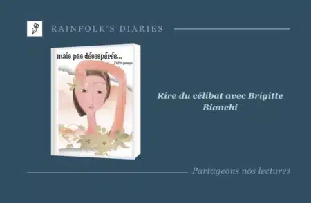 Célibataire mais pas désespérée de Brigitte Bianchi : une comédie feel-good à découvrir Livre : Célibataire mais pas désespérée : ...enfin presque – Brigitte Bianchi