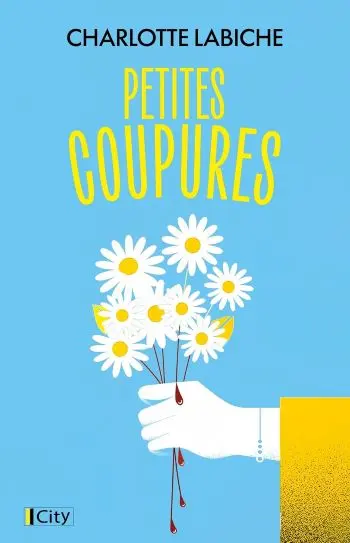 couverture livre petites coupures charlotte labiche Petites coupures de Charlotte Labiche : Avis critique