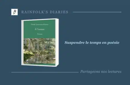 À l’instant : la poésie éphémère de Nicole Lancereau-Forster Livre : À l'instant – Nicole Lancereau-Forster