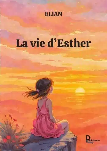 couverture livre esther elian La vie d'Esther : une lecture bouleversante par Elian
