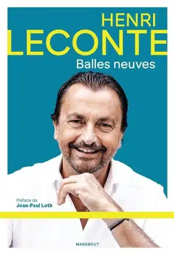 Balles Neuves : l'autobiographie intime d'Henri Leconte