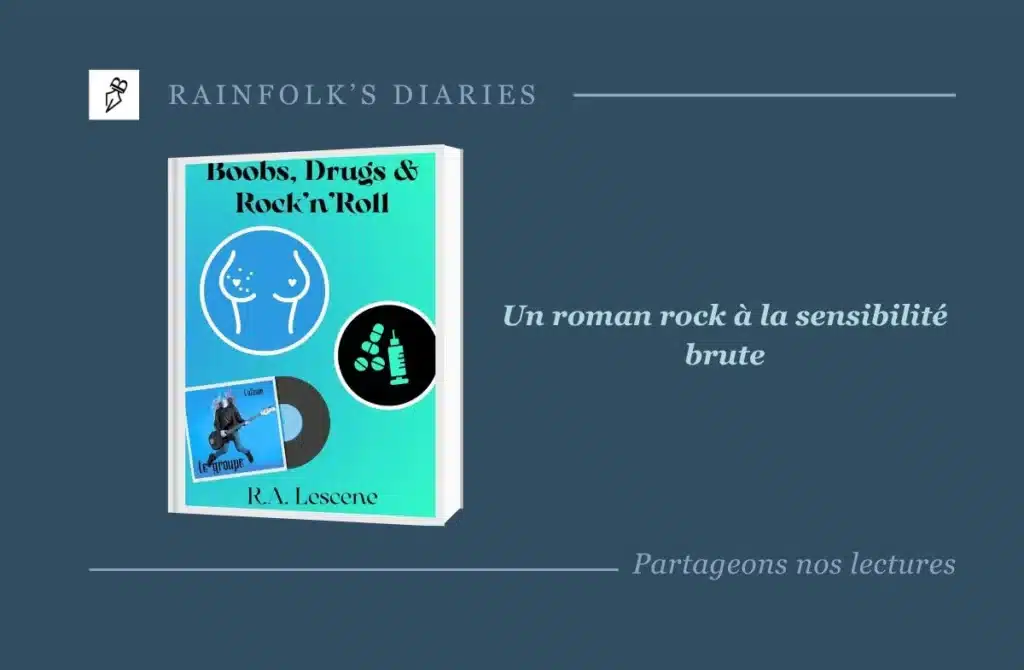 Boobs, Drugs & Rock’n’Roll par R.A. Lescene : la fureur rock au cœur des âmes blessées Livre : Boobs, Drugs & Rock'n'Roll – R.A. Lescene