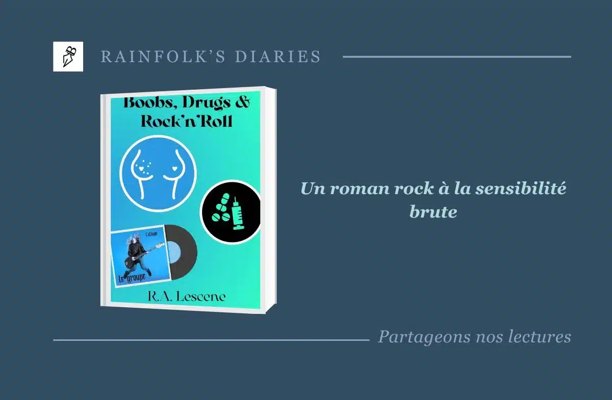 Boobs, Drugs & Rock’n’Roll par R.A. Lescene : la fureur rock au cœur des âmes blessées
