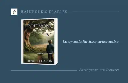 Le Cycle de Maugis : Froidmont, le chef-d’œuvre de fantasy ardennaise de Benoît J. Caron Livre : Froidmont – Benoît J. Caron