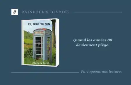 Ici, tout va bien : la douce nostalgie devenue piège chez Cédric Le Calvé Livre : Ici, tout va bien – Cédric Le Calvé