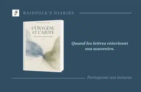 Quand les lettres corrigent nos souvenirs : la mémoire amoureuse selon Patrice Fitzner Livre : L’Oxygène et l’Azote – Patrice Fitzner