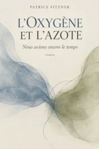 couverture livre oxygène azote patrice ftzner Patrice Fitzner : L'oxygène et l'azote, mon avis