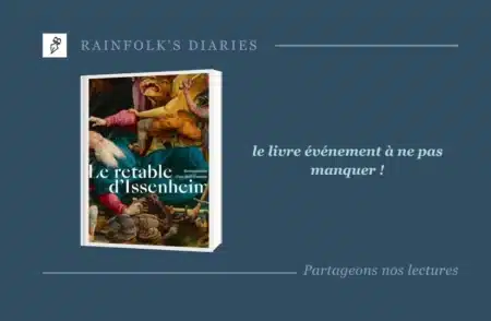 Le Retable d’Issenheim : les secrets d’un chef-d’œuvre bientôt révélés en livre Le Retable d’Issenheim