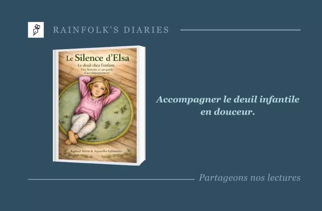 Le Silence d’Elsa de Raphaël Morin : Une ode lumineuse au deuil et à la résilience Livre : Le Silence d'Elsa – Raphaël Morin